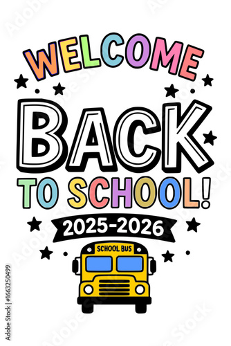 Exciting welcome back to school 2025-2026 message with a fun school bus design