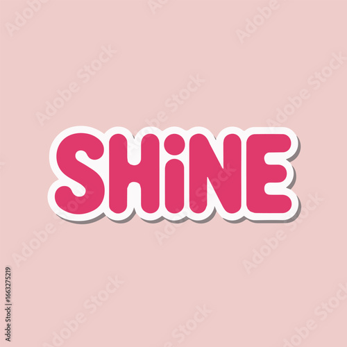 A stylish pink shine text illustration with a white outline, perfect for adding a positive and trendy touch to designs and creative projects