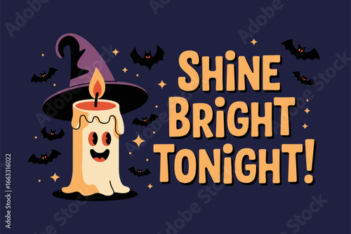 Shine bright tonight, smiling candle with witch hat, bats and webs accents, Halloween greeting vector