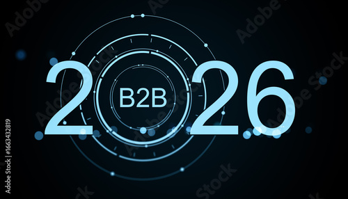 Futuristic B2B 2026 marketing interface with glowing digital elements and mod...