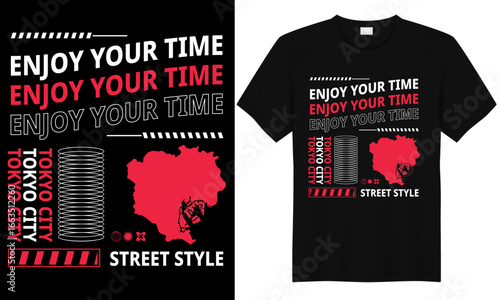 Tokyo city streetwear t-shirt design with bold enjoy your time typography, modern urban style and cultural graphics