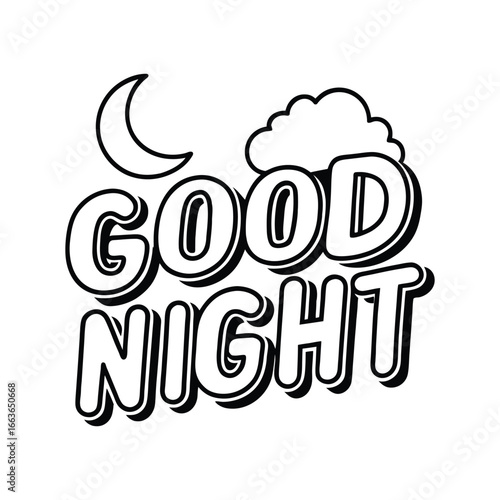 Black and white graphic text good night with moon and cloud lettering typography