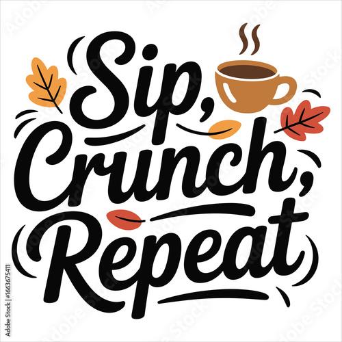 Sip, crunch, repeat t shirt design
