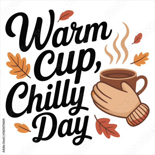 Warm cup, chilly day t shirt design