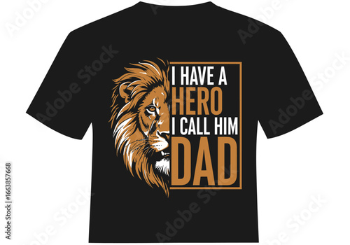 I Have A Hero I Call Him Dad Lion King Of The Jungle Fatherhood Pride Gift