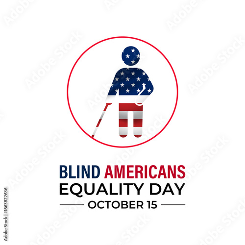 Blind Americans Equality Day is October 15, people who are blind or visually impaired are celebrated for their achievements, inclusion, and accessibility. Banner poster, social media, and background.