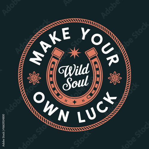 This bold graphic design centers around a horseshoe with the phrase 'Make Your Own Luck,' symbolizing empowerment and embracing individuality with a strong visual presence.