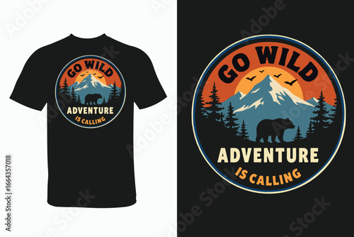 Go Wild Adventure A T-Shirt Design Featuring a Mountain, Forest, Bear and Birds Silhouette and an Adventurous Saying vector 