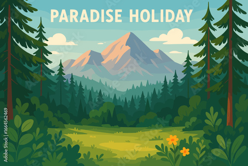 Paradise holiday travel poster. Summer vacation background. Vector illustration of mountain landscape with coniferous forest, green meadow, plants. Nature park scenery concept.