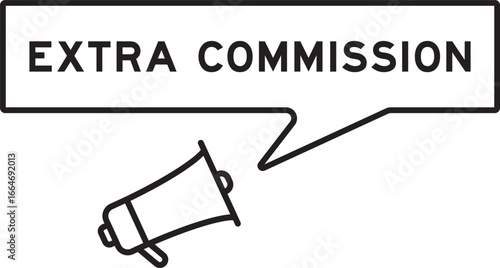 Megaphone icon with speech bubble in word extra commission on white background