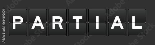 Black color analog flip board with word partial on gray background