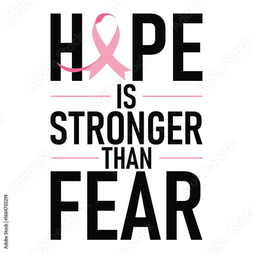 A motivational graphic of the powerful message HOPE IS STRONGER THAN FEAR in bold typography with a pink ribbon, symbolizing support for breast cancer awareness