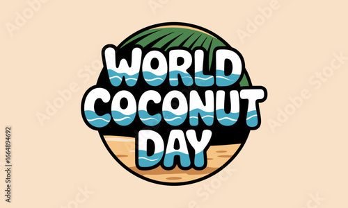 Hand drawn coconut day round badge style design with coconut text, tropical colors, palm elements and cultural holiday vibes celebrating world coconut day summer lifestyle and exotic travel artwork