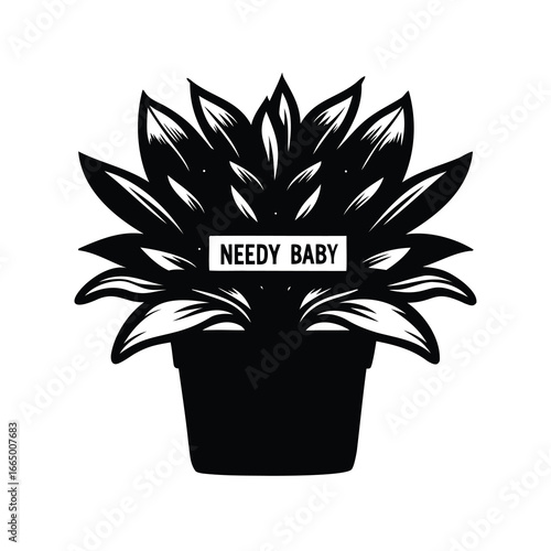 Black and white graphic of a potted plant with the words needy baby
