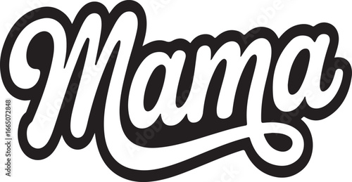 Mama word in a bold black and white script font with a drop shadow effect on a white background mother