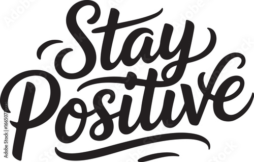 Stay Positive Hand Lettering Typography With Decorative Lines hand drawn calligraphy