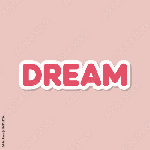 Dream sticker with pink letters and white outline on a light pink background, perfect for adding a touch of whimsy and inspiration to your designs