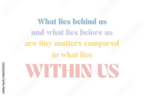What Lies Within Us is Greater Than What Lies Behind or Before Us – Inner Strength Empowerment Quote Typography Design