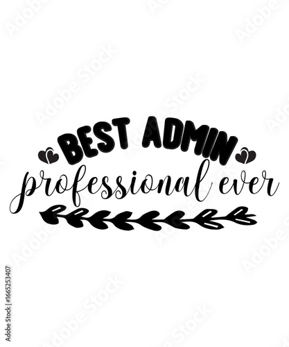 Administrative Professionals Bundle Svg, Administrative Assistant Svg, Designs, T-Shirt, Staff Appreciation, Shirt Svg, Appreciation Svg, Eps, Dxf, Png, Administrative Professionals Day Svg, Admin Squ