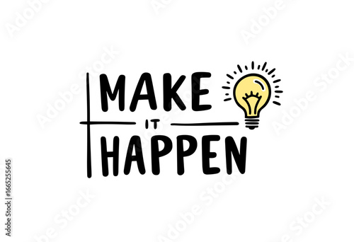 Light bulb symbol with text "Make it happen" in typographic art  