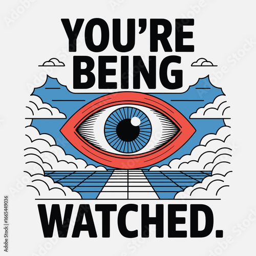 You're Being Watched All Seeing Eye T Shirt Design