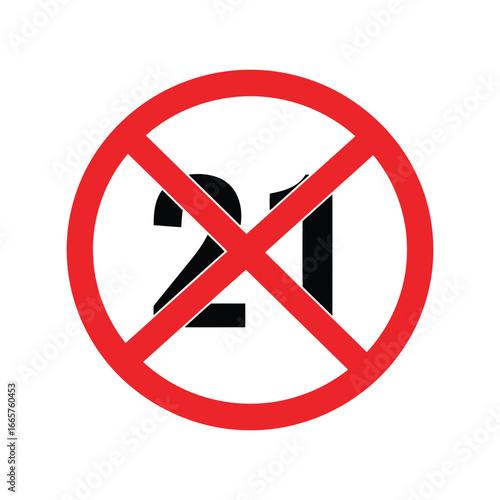 No under 21 allowed sign age restriction symbol prohibition graphic circle warning icon vector illustration