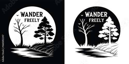 Black and white graphic design featuring trees, a river, and grass with the text wander freely in a circle, evoking a sense of freedom and nature