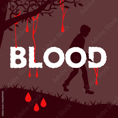 Silhouette of a person walking near a tree with blood dripping and the word blood in the foreground