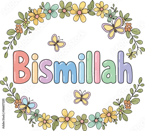Bismillah text with pastel flowers and butterflies border illustration Islamic Muslim