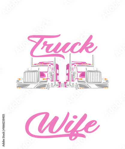 Truck Wife: A whimsical illustration portrays the loving connection between a dedicated truck and the cherished spouse, harmoniously combining elements of automotive and personal affection.