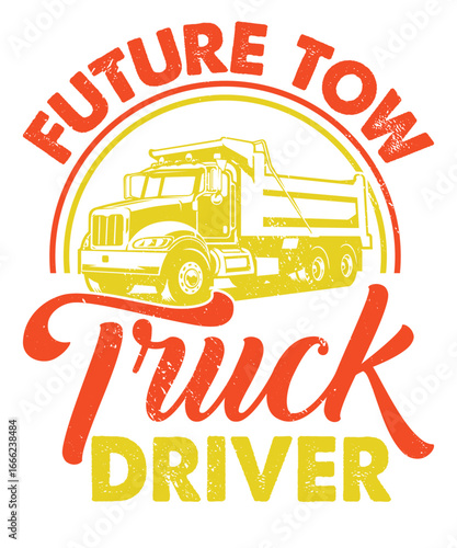 Future Tow Truck Driver: A bold and colorful illustration showcases a heavy-duty tow truck, boldly proclaiming Future Tow Truck Driver to inspire aspirations in the field of automotive transport. 
