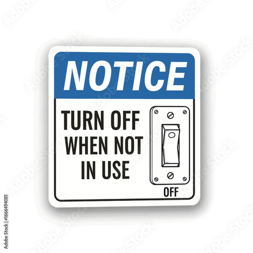 Notice to turn off electrical switch when not in use.