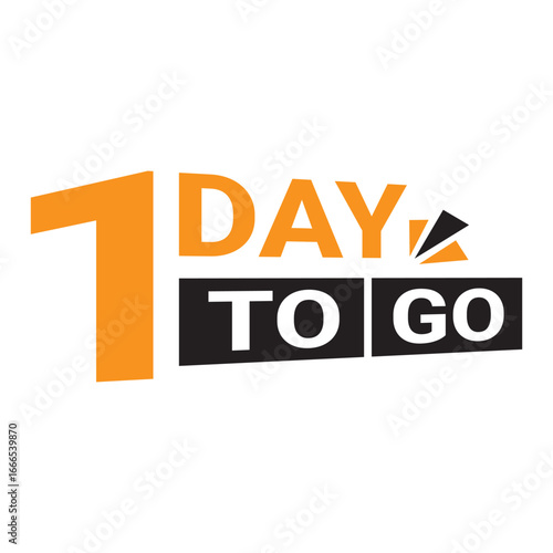 1 day to go banner countdown left days one day left badge. 1 day to go logo vector illustration.