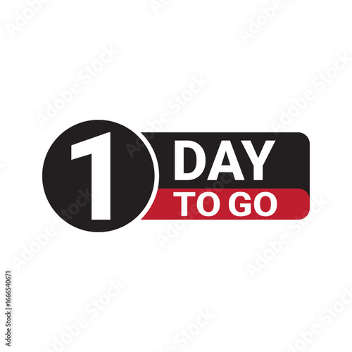 1 day to go banner countdown left days one day left badge. 1 day to go logo vector illustration.
