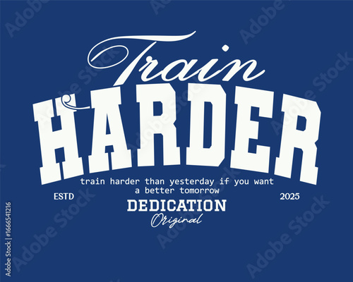 Retro typography college varsity motivational quote slogan print for graphic tee t shirt or sweatshirt - Vector