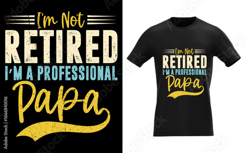 I'm Not Retired A Professional Papa