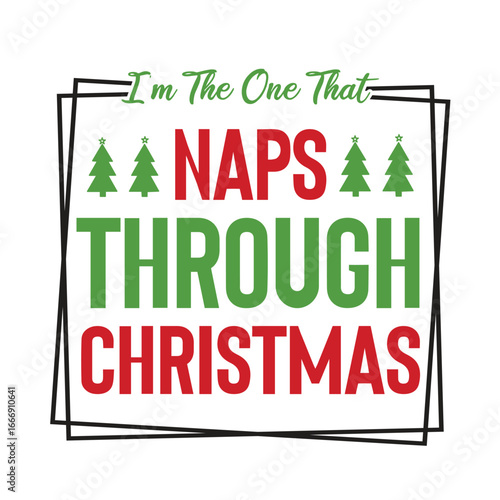 i'm the one that naps through christmas