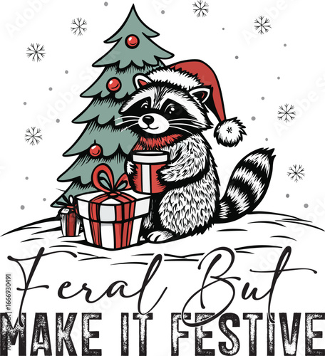 FERAL BUT MAKE IT FESTIVE TYPHOGRAPHY T-SHIRT DESIGN