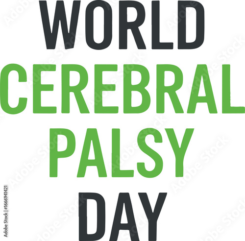 Bold Celebration World Cerebral Palsy Day Empowering Inclusivity Raising Awareness Championing Neurological Diversity Showing Support and Solidarity for Individuals Affected by Cerebral Palsy