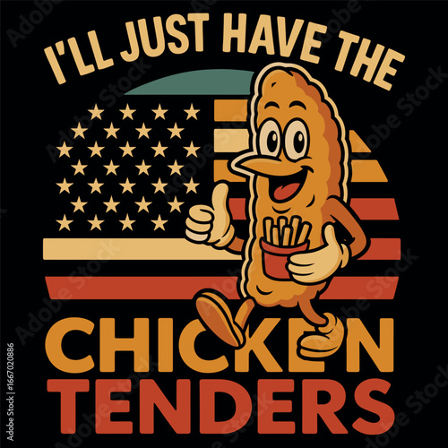 I’LL JUST HAVE THE CHICKEN TENDERS Retro Food Humor with American Flag Fries and Cute Chicken Finger Mascot
