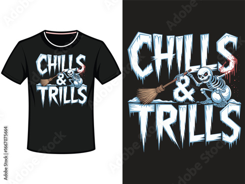 Spooky skeleton with broom and blood splatters on ice, "Chills & Trills" text, perfect for Halloween apparel.