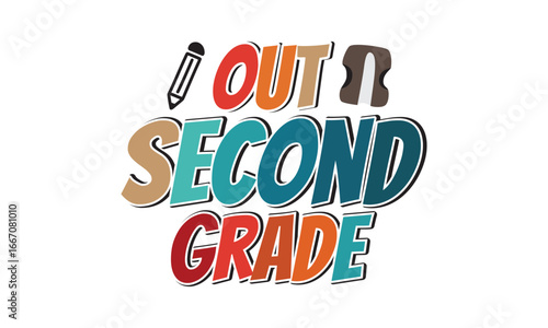 Out Second Grade Back To School t shirt design, Vector file 