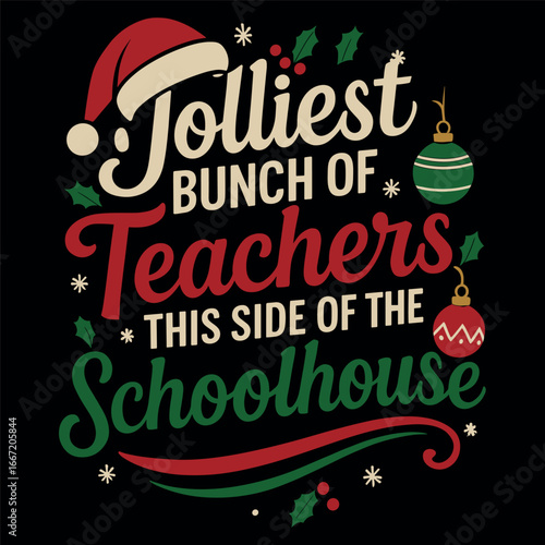 JOLLIEST BUNCH OF TEACHERS THIS SIDE OF THE SCHOOLHOUSE Funny Christmas Holiday Teacher Gift