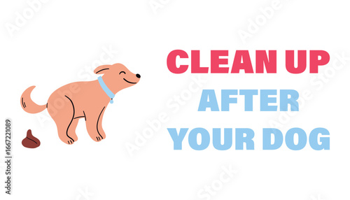 Clean up after your dog, no pooping sign. Pet care, owner responsibilities. Vector illustration in flat style.