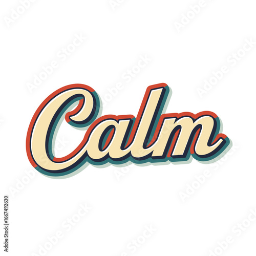 Retro Calm Word Art with Cream, Red, and Blue Shadowing.
