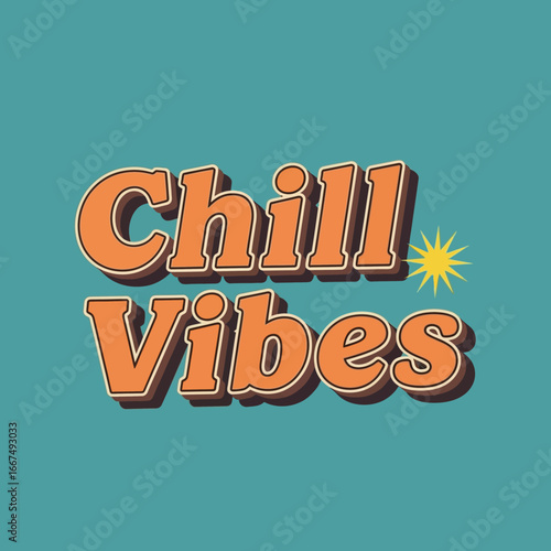 Retro-Style Chill Vibes Text Graphic with Orange 3D Lettering and Yellow Starburst.