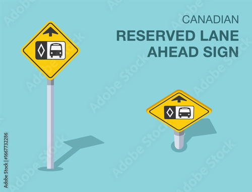 Traffic regulation rules. Isolated canadian "reserved lane ahead" road sign. Front and top view. Flat vector illustration template.