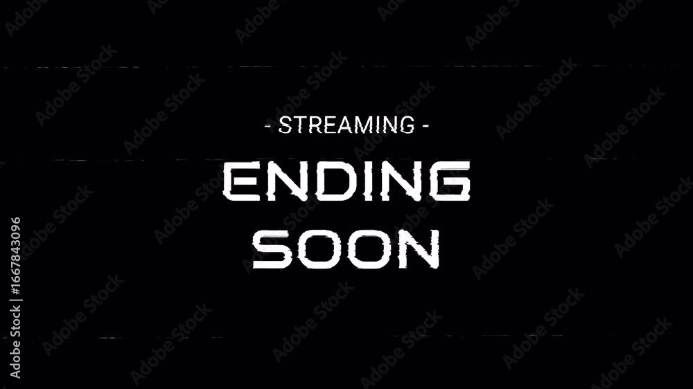 Animation streaming ending soon text 4K Video