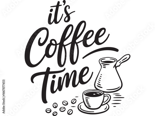Vintage hand-drawn "It's Coffee Time" with a traditional Turkish coffee pot and scattered coffee beans in a retro style.