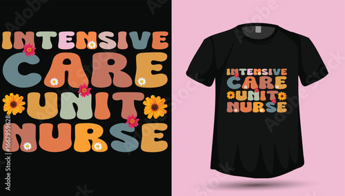  Intensive Care Unit Nurse – Groovy Floral Retro ICU Nurse T‑Shirt Vector